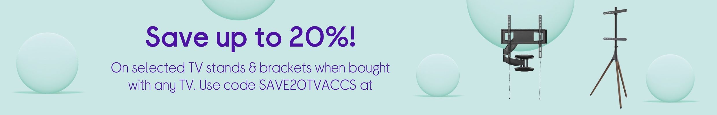 Save up to 20%! On selected TV stands & brackets when bought with any TV